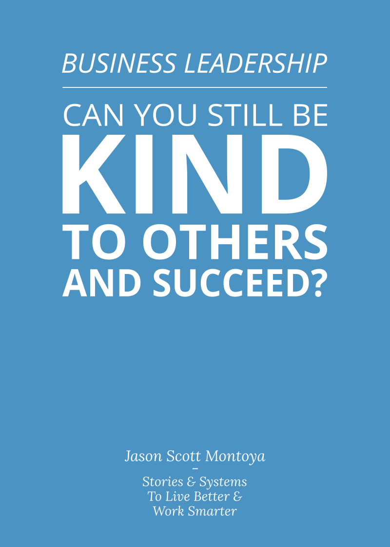 Can you be kind and succeed in business?