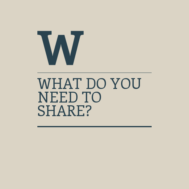 What do you need to share?