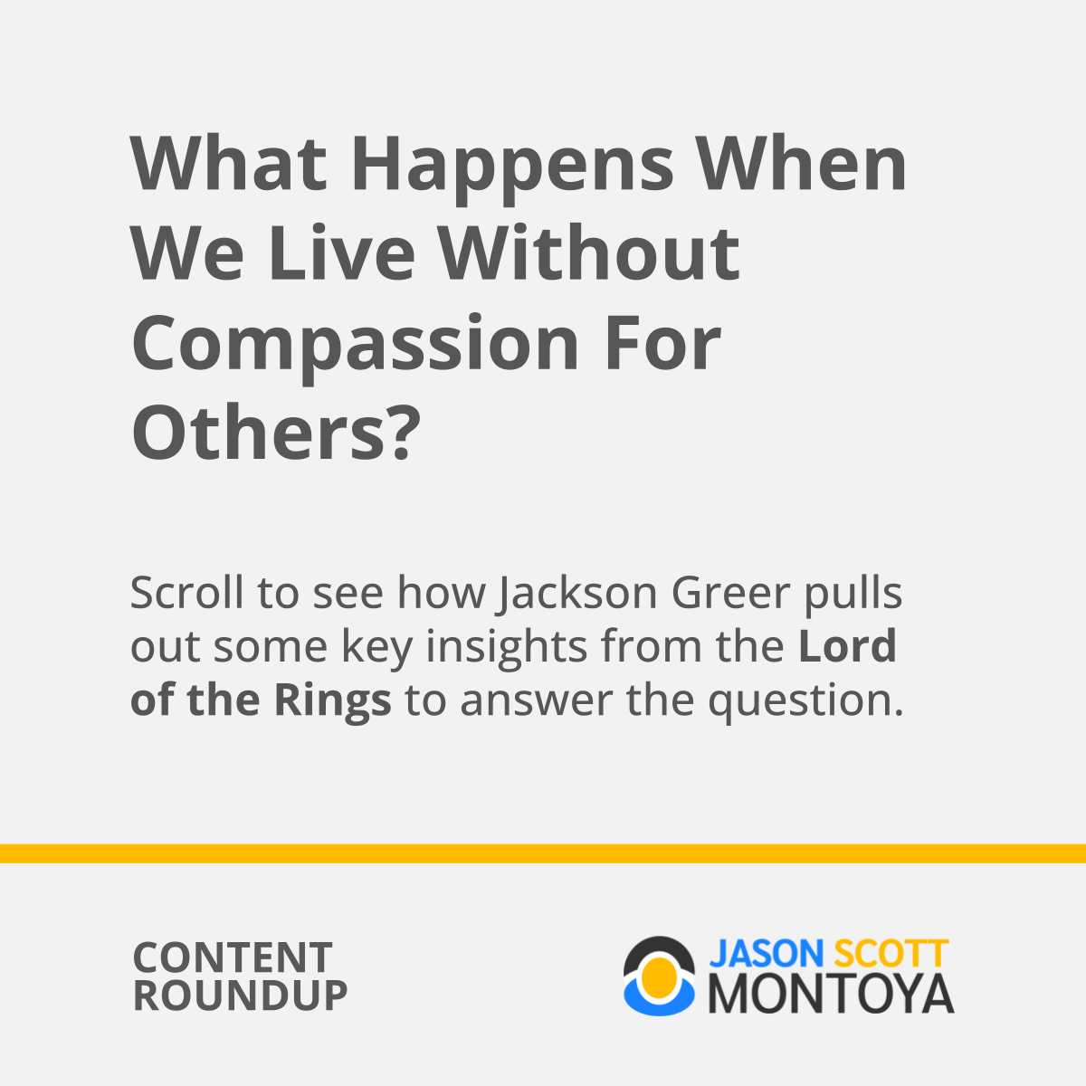 What Happens When We Live Without Compassion For Others?  Scroll to see how Jackson Greer pulls out some key insights from the Lord of the Rings to answer the question.