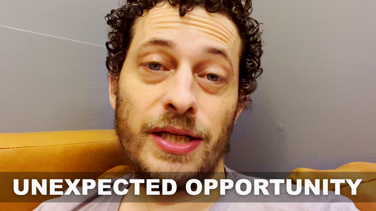 unexpected opportunity