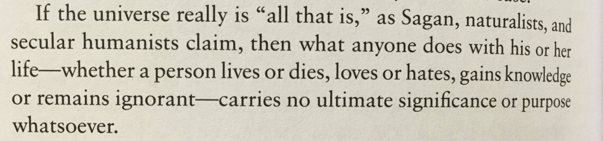 Apart from the supernatural, it appears like there is no ultimate meaning.