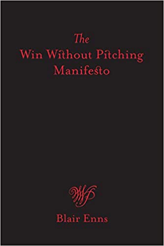 Win Without Pitching Manifesto