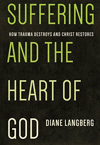book cover, Suffering and the Heart of God: How Trauma Destroys and Christ Restores