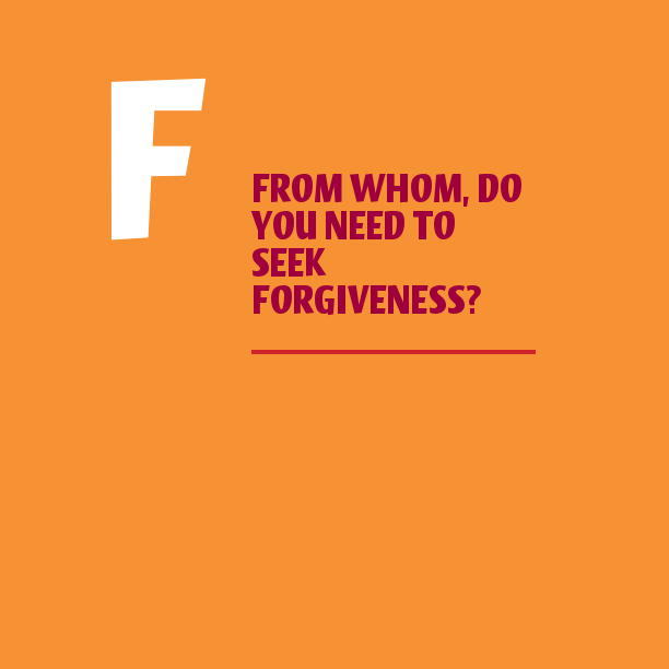 FromWhomDoYouNeedToSeekForgiveness