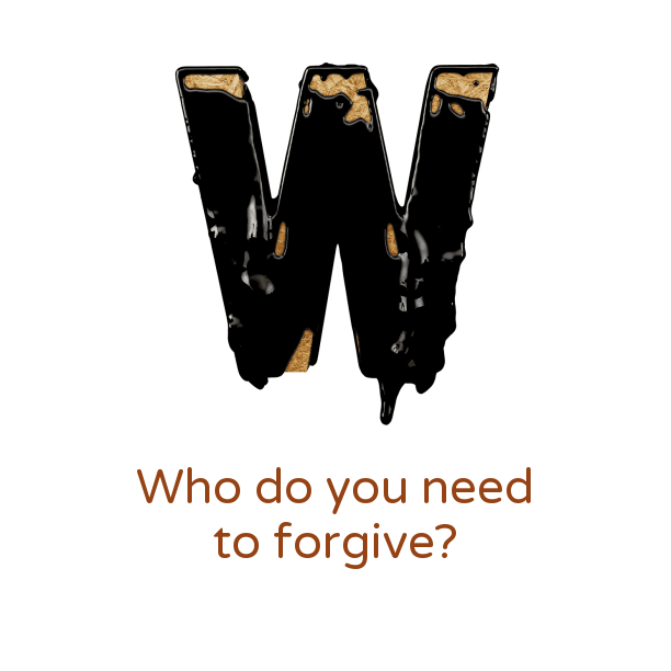 Who Do You Need To Forgive?