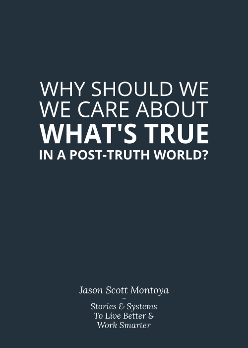 Why care about truth in a post-truth world?