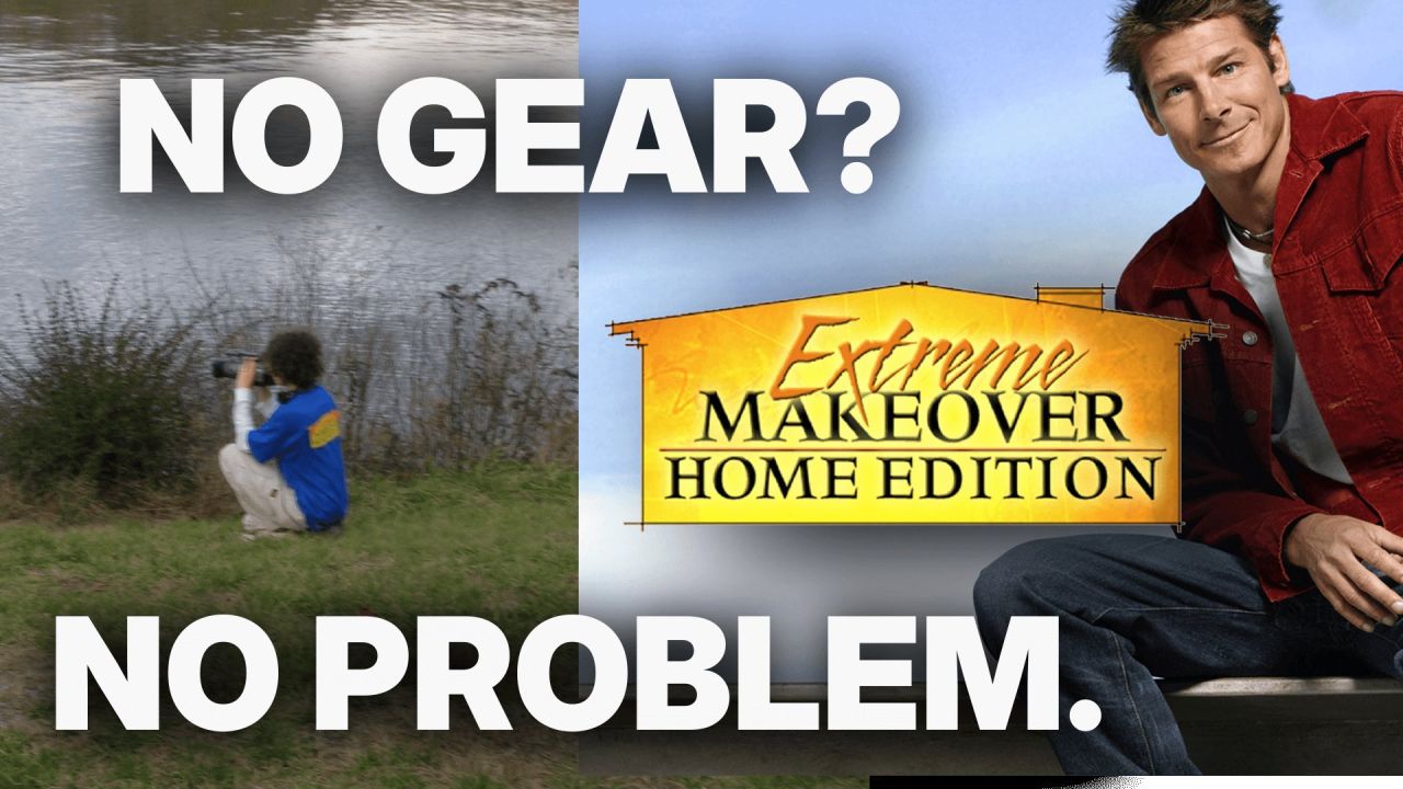 no gear, no problem, extreme makeover home edition