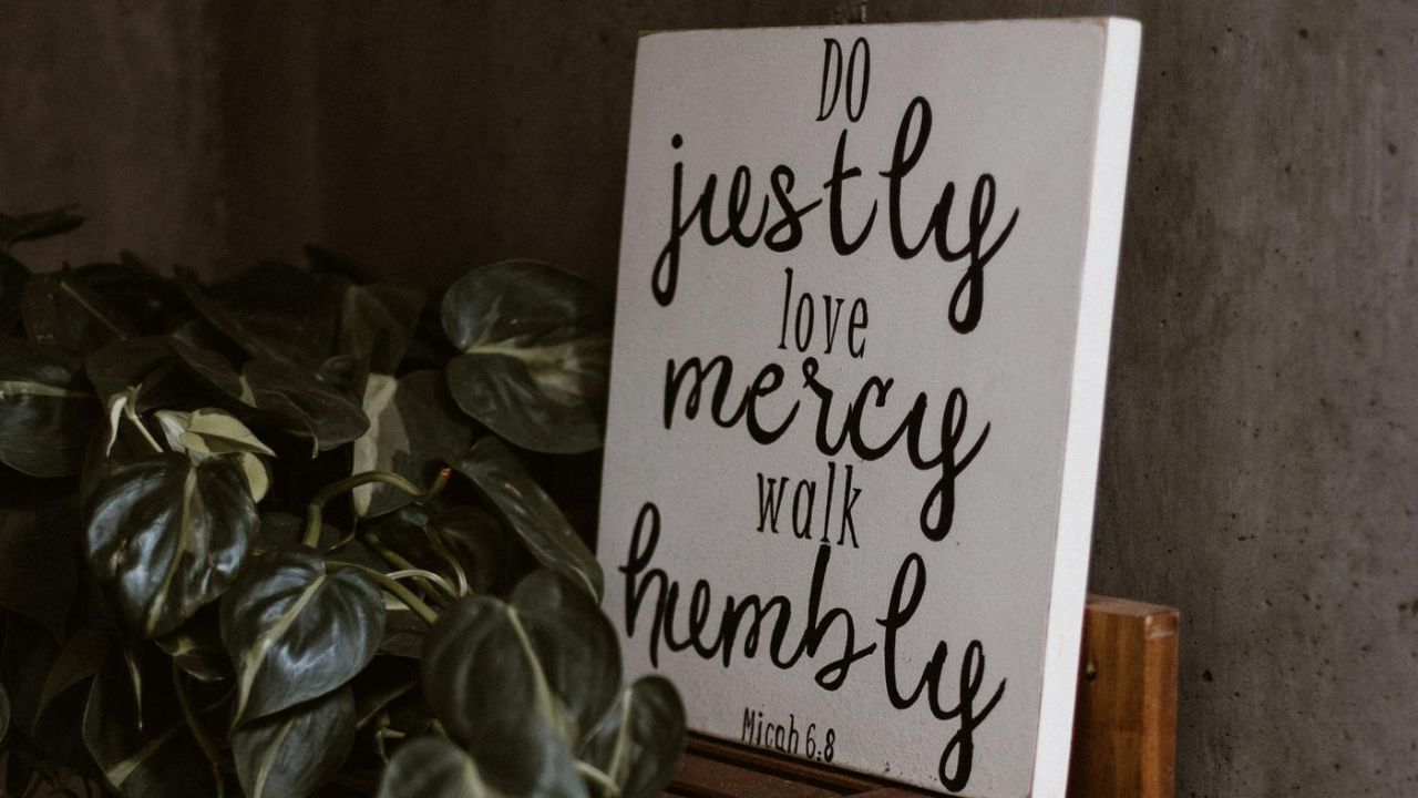 sign, indoors, do justly, love mercy, walk humbly, micah 6:8