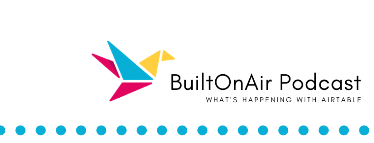 builtonair podcast interview for all things airtable