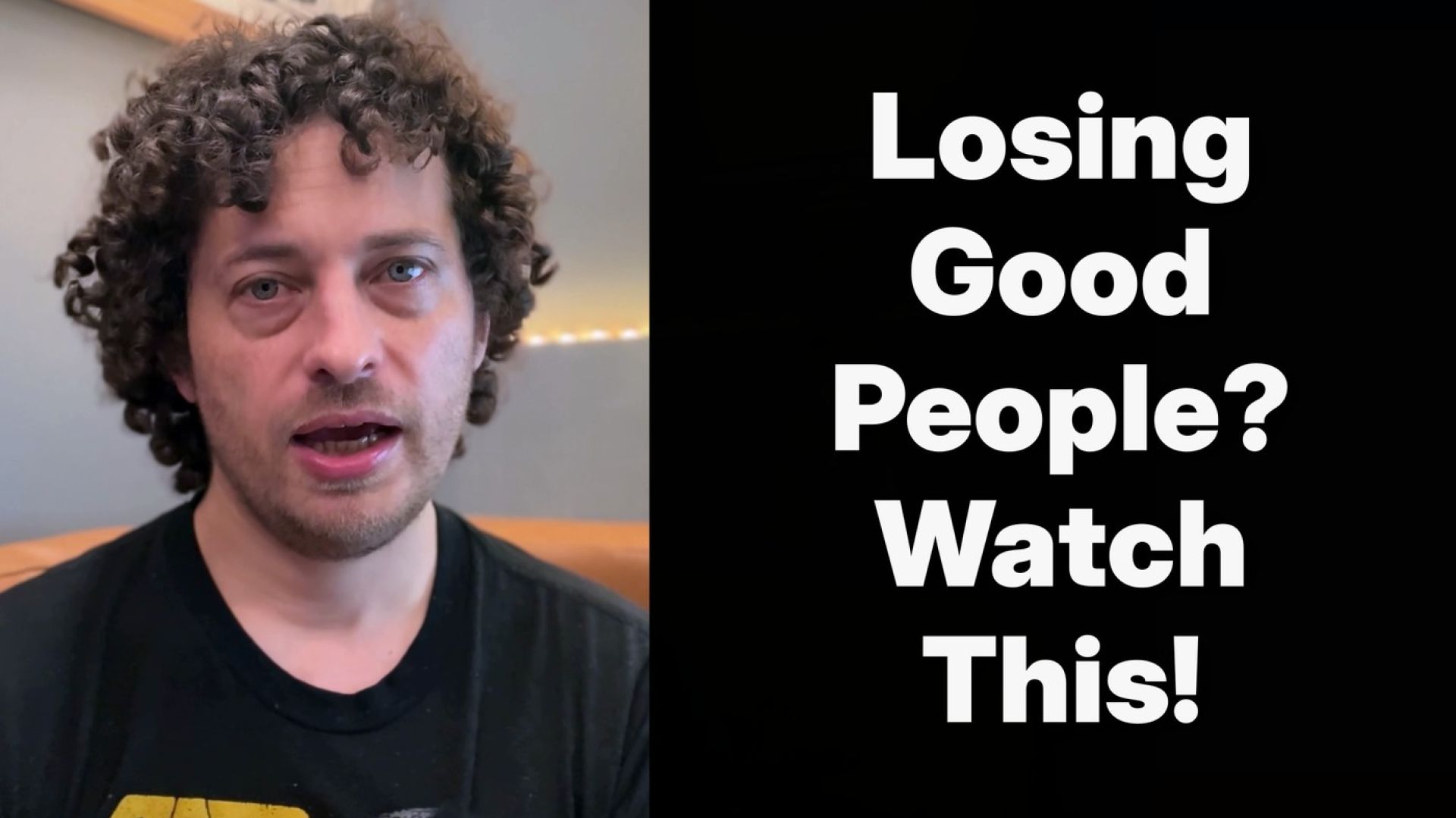 losing good people? watch this!