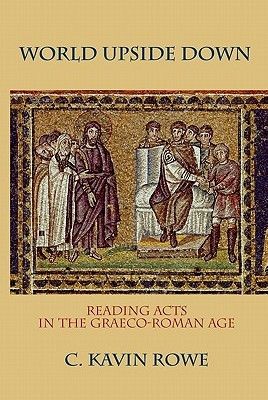 book cover World Upside Down: Reading Acts in the Graeco-Roman Age