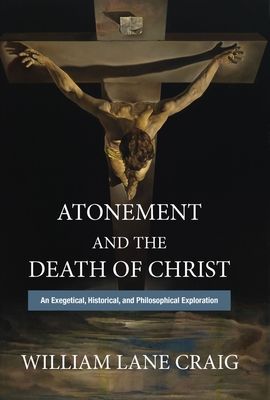 book cover, Atonement and the Death of Christ: An Exegetical, Historical, and Philosophical Exploration