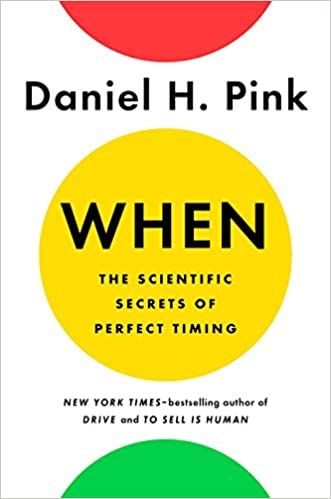 book cover, When: The Scientific Secrets of Perfect Timing