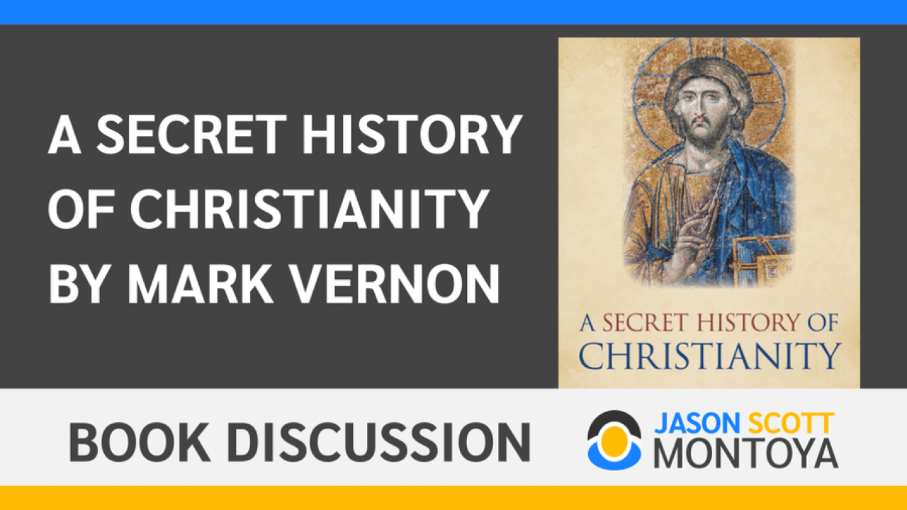 Rutland Walker & Jason Montoya Discussing A Secret History of Christianity by Mark Vernon