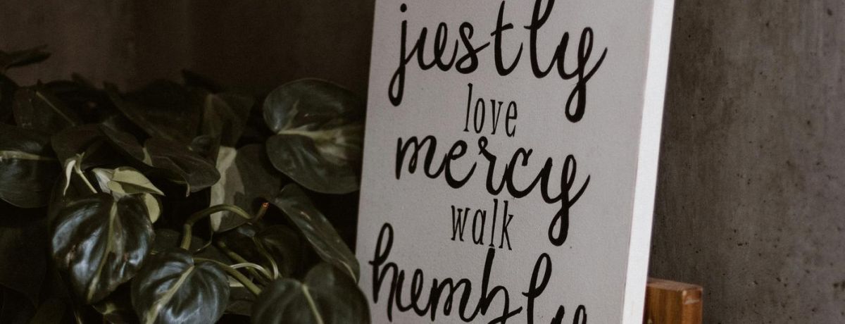 sign, indoors, do justly, love mercy, walk humbly, micah 6:8