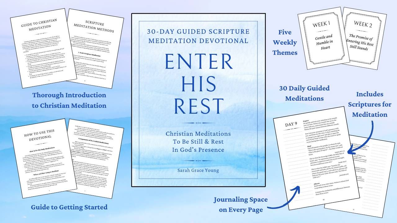 Enter His Rest: 30-Day Guided Scripture Meditation Devotional: Christian Meditations to Be Still & Rest in God's Presence