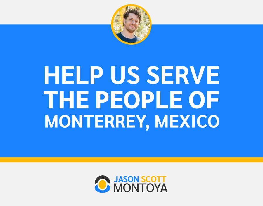 Graphic: Help us serve the people of Monterrey, Mexico 