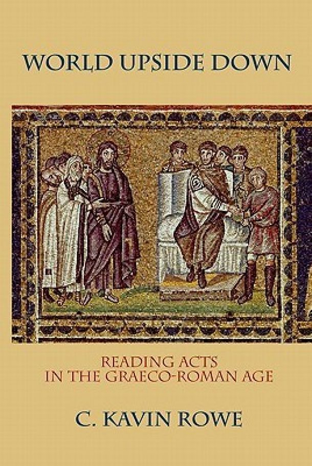book cover World Upside Down: Reading Acts in the Graeco-Roman Age