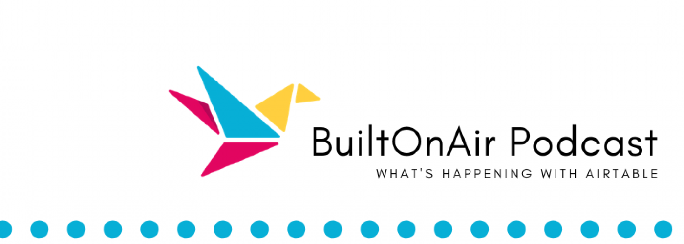 builtonair podcast interview for all things airtable