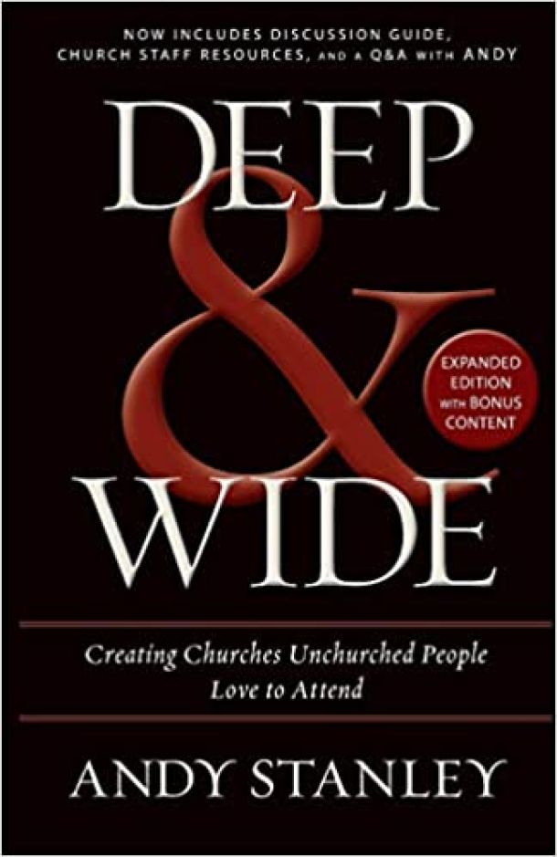 book cover, Deep and Wide: Creating Churches Unchurched People Love to Attend