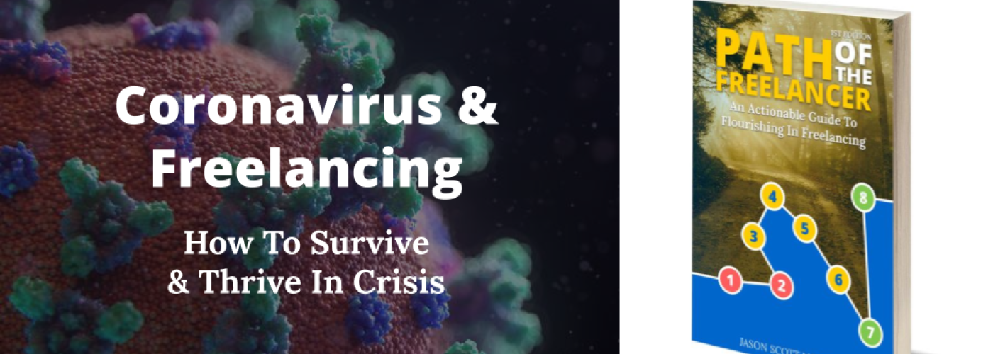 CoronaVirus & Freelancing: How To Survive & Thrive In Crisis